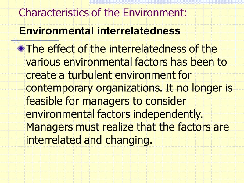 Characteristics of the Environment:  Environmental interrelatedness  The effect of the interrelatedness of